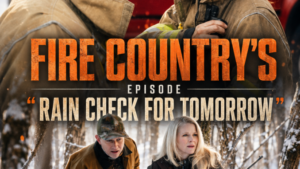 CBS Teases High-Stakes Drama in Fire Country’s Emotional Episode “Rain Check for Tomorrow” ma01 – entert.online %%random%%